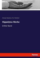 Hippolytus Werke di Antipope Hippolytus edito da hansebooks