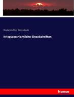 Kriegsgeschichtliche Einzelschriften di Deutsches Heer Generalstab edito da hansebooks