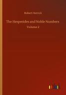 The Hesperides and Noble Numbers di Robert Herrick edito da Outlook Verlag