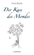 Der Kuss des Mondes di Anna Blume edito da Books on Demand