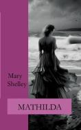 Mathilda di Mary Shelley, Ralf Fletemeier edito da Books on Demand
