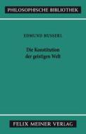 Die Konstitution der geistigen Welt di Edmund Husserl edito da Meiner Felix Verlag GmbH