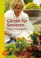 Gärten für Senioren di Brigitte Kleinod edito da Ulmer Eugen Verlag