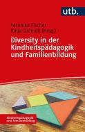 Diversity in der Kindheitspädagogik und Familienbildung di Veronika Fischer, Katja Gramelt edito da UTB GmbH