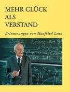Mehr Gl Ck Als Verstand di Hanfried Lenz edito da Books On Demand
