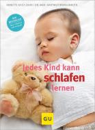 Jedes Kind kann schlafen lernen di Annette Kast-Zahn, Hartmut Morgenroth edito da Graefe und Unzer Verlag