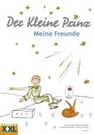 Der Kleine Prinz. Meine Freunde edito da Edition XXL GmbH