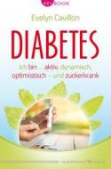 Diabetes di Evelyn Cavillon edito da Silberschnur Verlag Die G
