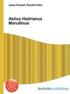 Aelius Hadrianus Marullinus edito da Book On Demand Ltd.