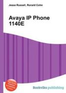 Avaya Ip Phone 1140e edito da Book On Demand Ltd.