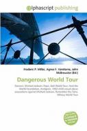 Dangerous World Tour di #Miller,  Frederic P. Vandome,  Agnes F. Mcbrewster,  John edito da Alphascript Publishing