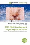 2009 Nba Development League Expansion Draft edito da Betascript Publishing