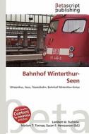Bahnhof Winterthur-Seen edito da Betascript Publishing