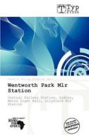 Wentworth Park Mlr Station edito da Typpress