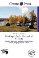 Heritage Park Historical Village edito da Chrono Press