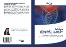 Cellulaire differentiatievoorwaarden de uitdrukking van NDRG1 di Céline Tiffon edito da GlobeEdit