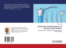 Orofacial manifestations of chronic renal failure di Arwa Abouna edito da LAP Lambert Academic Publishing