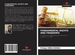 FUNDAMENTAL RIGHTS AND FREEDOMS di Philippe Omba Shongo edito da Our Knowledge Publishing
