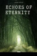 Echoes Of Eternity di Josh Steve edito da INGSPARK