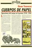 Cuerpos de papel : figuraciones del cuerpo en la prensa, 1918-1940 di Óscar Traversa edito da GEDISA