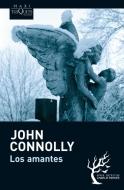 Los amantes di John Connolly edito da Tusquets Editores