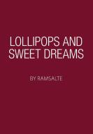 Lollipops and sweet dreams di Ramsalte edito da Books on Demand