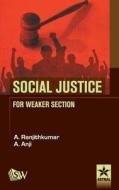 Social Justice For Weaker Section di A . & Anil A. Ranjithkumar edito da Scholars World