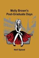 Molly Brown's Post-Graduate Days di Nell Speed edito da Alpha Editions