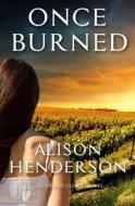 Once Burned di Alison Henderson edito da Independently Published