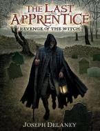The Last Apprentice: Revenge of the Witch (Book 1) di Joseph Delaney edito da GREENWILLOW