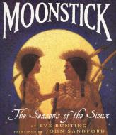Moonstick: The Seasons of the Sioux di Eve Bunting edito da HARPERCOLLINS