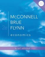Economics: Brief Edition di Campbell McConnell, Stanley Brue, Sean Flynn edito da Irwin/McGraw-Hill