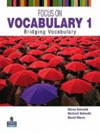 Focus on Vocabulary 1: Bridging Vocabulary di Diane Schmitt, Norbert Schmitt, David Mann edito da Pearson Education (US)