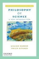 Philosophy of Science di Gillian Barker, Philip Kitcher edito da Oxford University Press Inc
