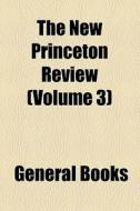 The New Princeton Review (volume 3) di Books Group edito da General Books Llc