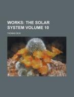 The Solar System di Thomas Dick edito da General Books Llc