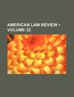 American Law Review (volume 32) di Books Group edito da General Books Llc