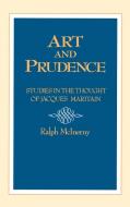 Art And Prudence di Ralph McInerny edito da University Of Notre Dame Press