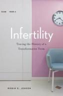 Infertility di Robin E. Jensen edito da Penn State University Press