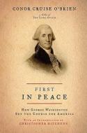 How George Washington Set The Course For America di Conor Cruise O'Brien edito da The Perseus Books Group