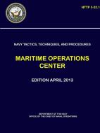 Navy Tactics, Techniques, and Procedures - Maritime Operations Center (Nttp 3-32.1) di Department Of the Navy edito da LULU PR