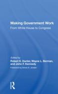 Making Government Work di Robert E. Hunter edito da Taylor & Francis Ltd