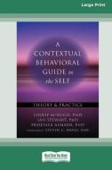 A Contextual Behavioral Guide to the Self di Louise McHugh, Ian Stewart, Priscilla Almada edito da ReadHowYouWant
