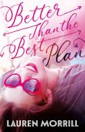 Better Than the Best Plan di Lauren Morrill edito da Farrar, Straus & Giroux Inc