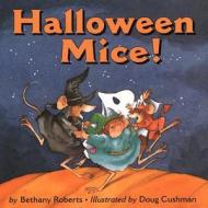 Halloween Mice! di Bethany Roberts, Doug Cushman edito da Houghton Mifflin Harcourt (HMH)