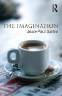 The Imagination di Jean-Paul Sartre edito da Taylor & Francis Ltd
