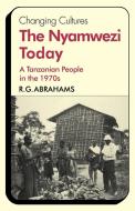 The Nyamwezi Today di R. G. Abrahams, Abrahams edito da Cambridge University Press