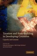 Taxation and State-Building in Developing Countries edito da Cambridge University Press