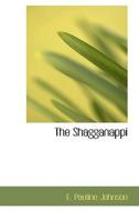 The Shagganappi di E Pauline Johnson edito da Bibliolife