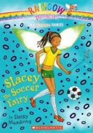 Stacey the Soccer Fairy di Daisy Meadows edito da TURTLEBACK BOOKS